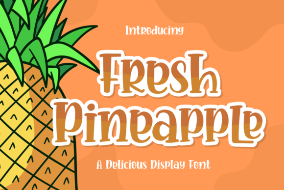 Fresh Pineapple: A Vibrant Display Font for Web Design and Branding