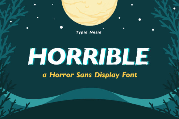 Horrible: A Bold Statement in Display Fonts